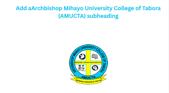 Archbishop Mihayo University College of Tabora (AMUCTA)